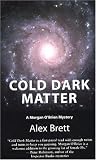 Cold Dark Matter: A Morgan OBrien Mystery