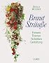 Brautstr�u�e: Formen, Themen, Techniken, Gestaltung