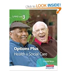 S/NVQ Level 3 Health and Social Care Options Plus: Additional Units for More Choice and Flexibility (NVQ/SVQ Health and Social Care)