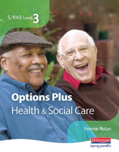 S/NVQ Level 3 Health and Social Care Options Plus: Additional Units for More Choice and Flexibility (NVQ/SVQ Health and Social Care)
