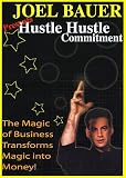 Hustle, Hustle, Commitment - The Magic of Business Transforms Magic Into Money! DVD with Joel Bauer