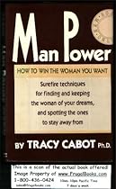 Man Power: How to Win the Woman You Want