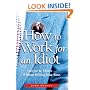 How to Work for an Idiot: Survive & Thrive-- Without Killing Your Boss