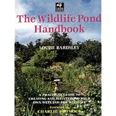 The Wildlife Pond Handbook: A Practical Guide to Creating and Maintaining Your Own Wetland for Wildlife