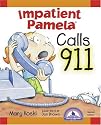 Impatient Pamela Calls 9-1-1 (Impatient Pamela series)