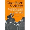 Grass-Roots Socialism: Radical Movements in the Southwest 1895-1943