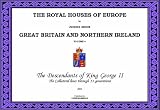 The royal houses of Europe. Great Britain and Northern Ireland
