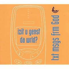 izit u genst da wrld (Text Messages from God)