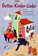 Gottes- Kinder- Lieder. Songbuch. 40 neue religi�se Kinderlieder