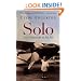Solo: My Adventures in the Air (Shannon Ravenel Books)