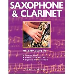 Saxophone & Clarinet: An Easy Guide to Reading Music, Playing your First Piece, Enjoying the Instrument