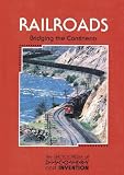The Encyclopedia of Discovery and Invention - Railroads: Bridging the Continents (The Encyclopedia of Discovery and Invention)