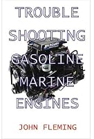Trouble Shooting Gasoline Marine Engines