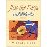 just the facts investigative report writing