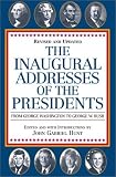 The Inaugural Addresses of the Presidents: Revised and Updated