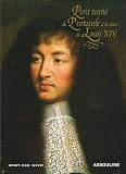 Petit traité du Protocole à la cour de Louis XIV