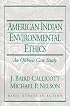 American Indian Environmental Ethics: An Ojibwa Case Study (Basic Ethics in Action)