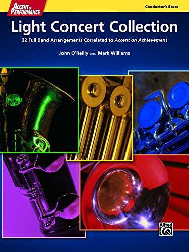 Accent on Performance Light Concert Collection (Conductor's Score): 22 Full Band Arrangements Correlated to <i>Accent on Achievement</i> (Score)