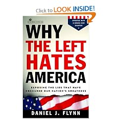 Why the Left Hates America: Exposing the Lies That Have Obscured Our Nation's Greatness