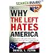 Why the Left Hates America: Exposing the Lies That Have Obscured Our Nation's Greatness