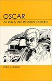 Oscar: An Inquiry into the Nature of Sanity?