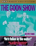 The Goon Show Classics: He's Fallen in the Water! (Previously Volume 11) (BBC Radio Collection)