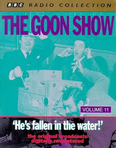 Childrens Toyshop  Books : The Goon Show Classics: He's Fallen in the Water! (Previously Volume 11) (BBC Radio Collection)