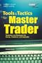 Tools and Tactics f�r Master Trader. Techniken und Strategien f�r Swing-, Positions- und Daytrader