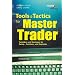 Tools and Tactics f�r Master Trader. Techniken und Strategien f�r Swing-, Positions- und Daytrader