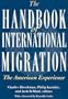 The Handbook of International Migration: The American Experience