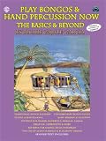 Play Bongos & Hand Percussion Now: The Basics & Beyond