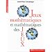 Jeux math�matiques et math�matiques des jeux
