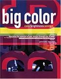 Big Color: Maximize the Potential of Your Design Through Use of Color
