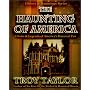 The Haunting of America: Ghosts & Legends from America's Haunted Past (History & Hauntings)