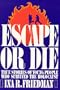 Escape or Die : True Stories of Young People Who Survived the Holocaust