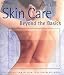 Skin Care: Beyond the Basics (Skin Care: Beyond the Basics)