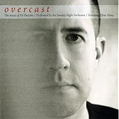 Overcast-the Music of Ed Partyka