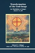 Transformation of the God-Image: An Elucidation of Jung's Answer to Job (Studies in Jungian Psychology By Jungian Analysts)