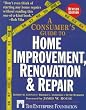 A Consumer's Guide to Home Improvement, Renovation, and Repair, Revised Edition