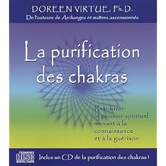 La purification des chakras : Retrouver le pouvoir spirituel menant � la connaissance et � la gu�rison + 1CD