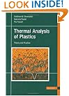 Thermal Analysis Of Plastics: Theory and Practice