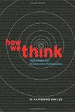 How We Think: Digital Media and Contemporary Technogenesis