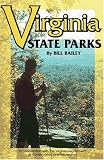 Virginia State Parks: A Complete Outdoor Recreation Guide for Campers, Boaters, Anglers, Hikers and Outdoor Lovers (State Park Guidebooks)