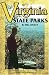 Virginia State Parks: A Complete Outdoor Recreation Guide for Campers, Boaters, Anglers, Hikers and Outdoor Lovers (State Park Guidebooks)