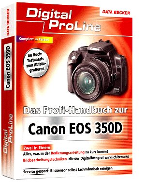 Das Profihandbuch zur Canon EOS 350D