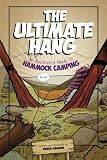 The Ultimate Hang: An Illustrated Guide To Hammock Camping