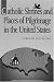 Books : Catholic Shrines and Places of Pilgrimage in the United States: Jubilee Edition