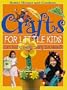 Crafts for Little Kids: (101 Really, Really, Really Fun Ideas!) (Better Homes & Gardens)