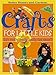 Crafts for Little Kids: (101 Really, Really, Really Fun Ideas!) (Better Homes & Gardens) by Better Homes and Gardens