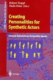 Creating Personalities for Synthetic Actors: Towards Autonomous Personality Agents (Lecture Notes in Computer Science)